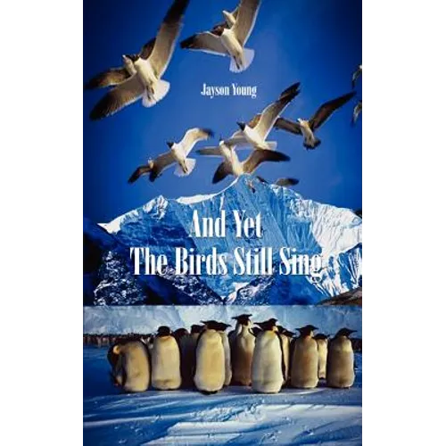 And Yet the Birds Still Sing - Paperback