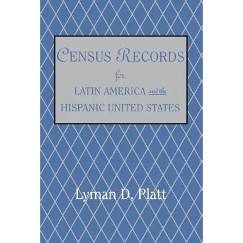 Census Records for Latin America and the Hispanic United States - Paperback