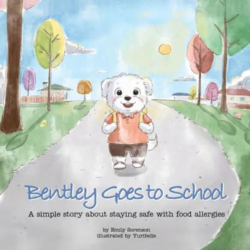 Bentley Goes to School: A simple story about staying safe with food allergies - Paperback