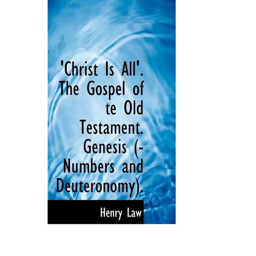 Christ Is All the Gospel of Te Old Testament - Paperback