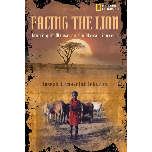 Facing the Lion: Growing Up Maasai on the African Savanna - Paperback
