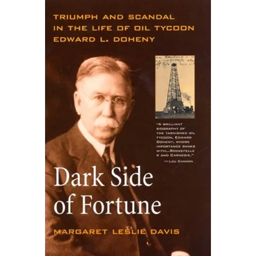 Dark Side of Fortune: Triumph and Scandal in the Life of Oil Tycoon Edward L. Doheny - Paperback