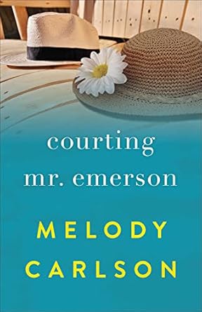 Courting Mr. Emerson: A Novel by Melody Carlson -Paperback