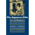 The Japanese Film: Art and Industry - Expanded Edition