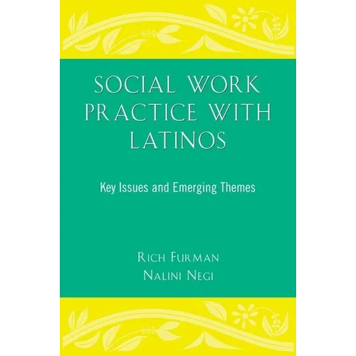 Social Work Practice with Latinos: Key Issues and Emerging Themes - Paperback