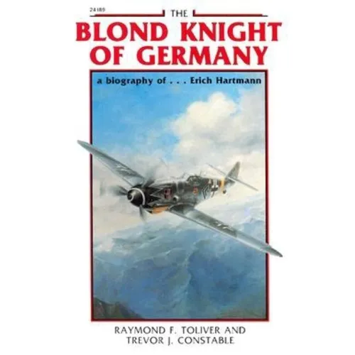 The Blond Knight of Germany: A Biography Of...Erich Hartmann - Paperback
