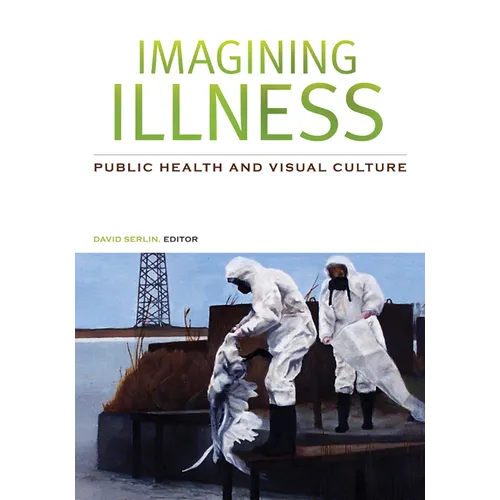 Imagining Illness: Public Health and Visual Culture - Paperback