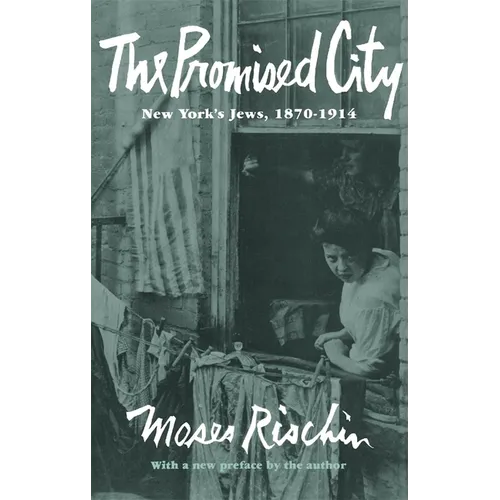 The Promised City: New York's Jews, 1870-1914, Revised Edition