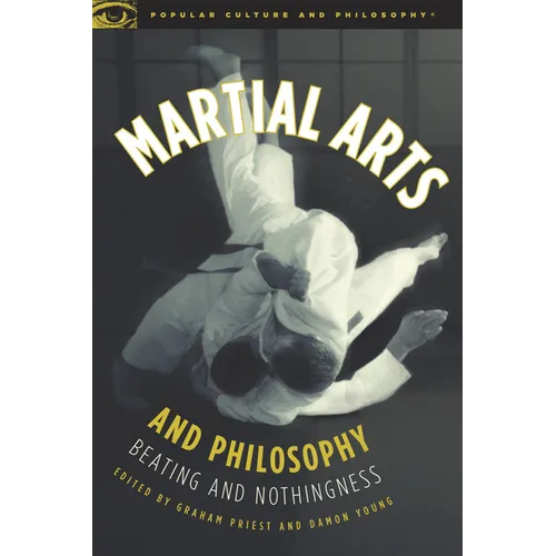 Martial Arts and Philosophy: Beating and Nothingness - Paperback