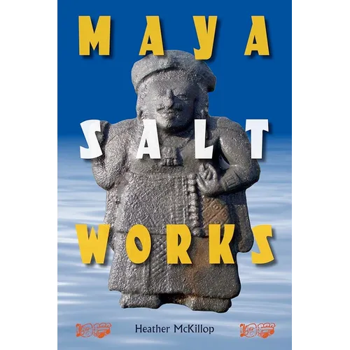 Maya Salt Works - Hardcover
