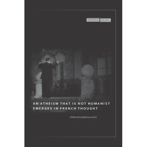 An Atheism That Is Not Humanist Emerges in French Thought - Paperback