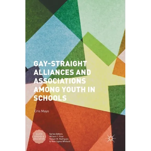 Gay-Straight Alliances and Associations Among Youth in Schools - Hardcover