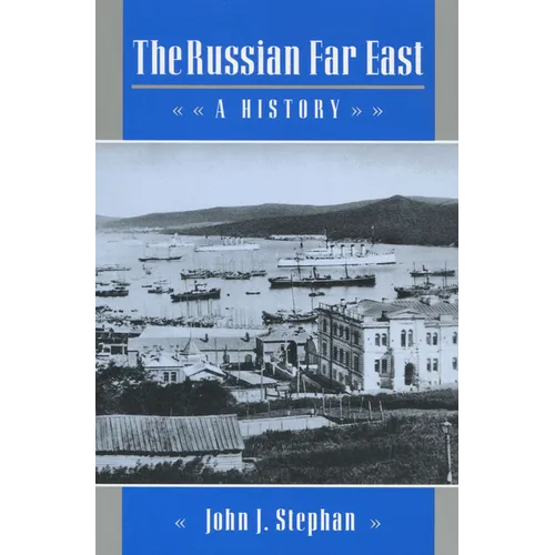 The Russian Far East: A History - Paperback