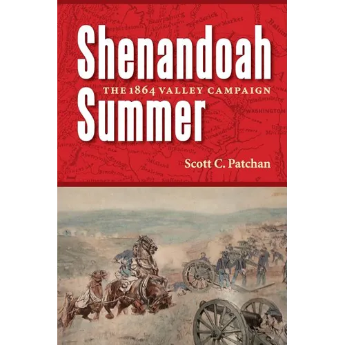 Shenandoah Summer: The 1864 Valley Campaign - Paperback