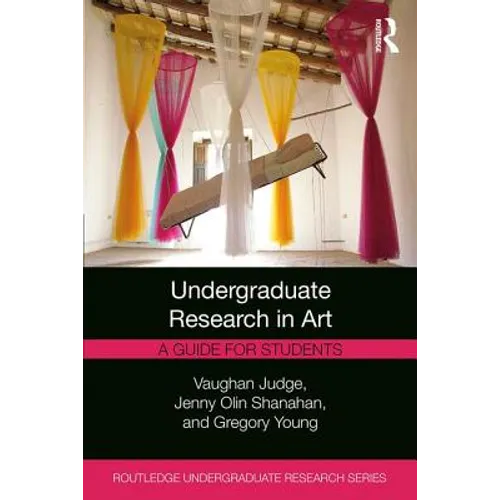 Undergraduate Research in Art: A Guide for Students