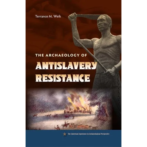 The Archaeology of Antislavery Resistance - Paperback