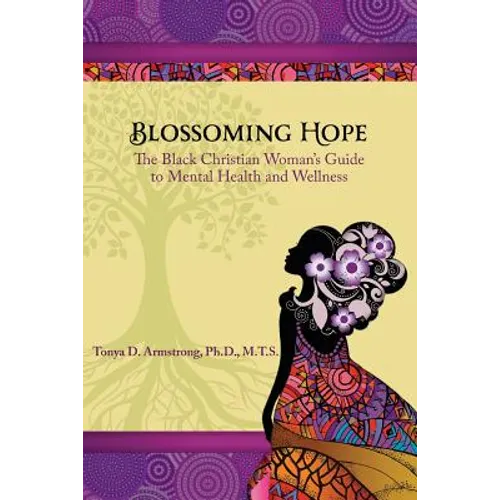 Blossoming Hope: The Black Christian Woman's Guide to Mental Health and Wellness