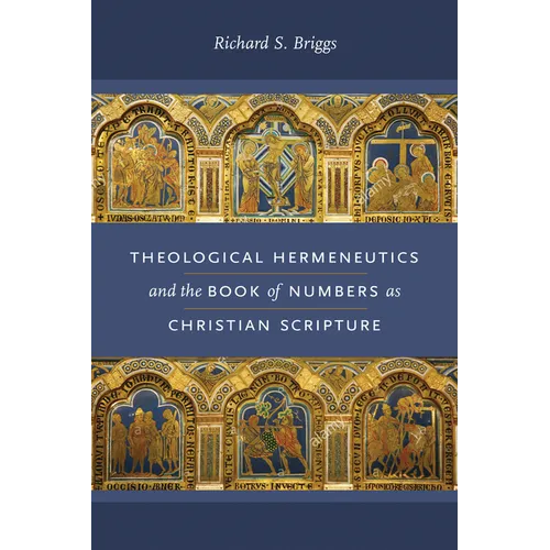 Theological Hermeneutics and the Book of Numbers as Christian Scripture - Hardcover