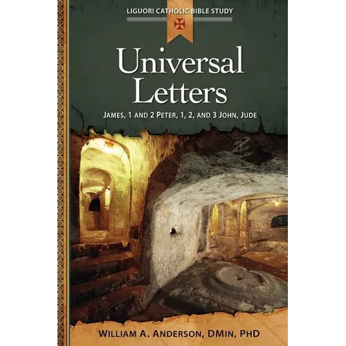 Universal Letters: James, 1 and 2 Peter, 1, 2, and 3 John, Jude - Paperback