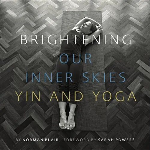 Brightening Our Inner Skies: Yin and Yoga - Paperback