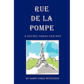 Rue de La Pompe: A Satiric Urban Fantasy