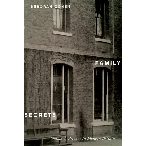 Family Secrets: Shame & Privacy in Modern Britain - Paperback