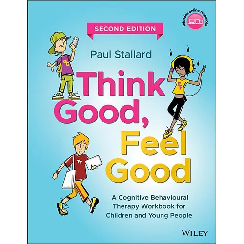 Think Good, Feel Good: A Cognitive Behavioural Therapy Workbook for Children and Young People - Paperback