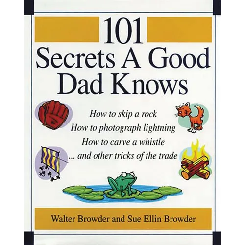 The 101 Secrets a Good Dad Knows - Paperback