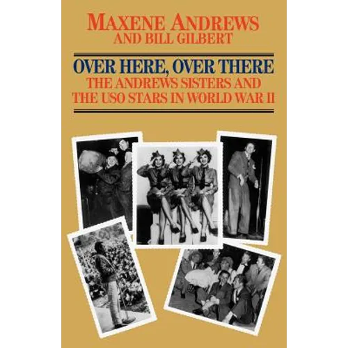 Over Here, Over There: The Andrews Sisters - Paperback