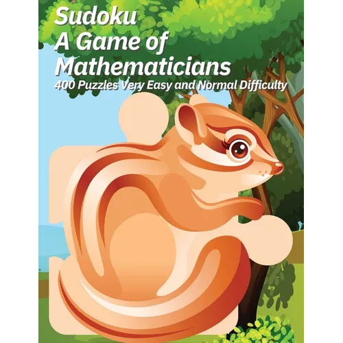 Sudoku A Game of Mathematicians 400 Puzzles Very Easy and Normal Difficulty - Paperback