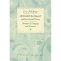 Edouard Glissant and Postcolonial Theory: Strategies of Language and Resistance