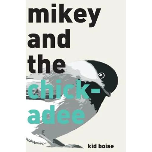 Mikey and the Chickadee - Paperback
