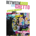 Between Good and Ghetto: African American Girls and Inner-City Violence