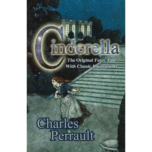 Cinderella (The Original Fairy Tale with Classic Illustrations) - Paperback