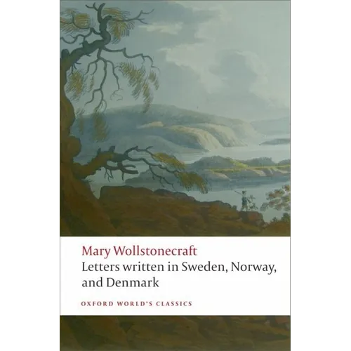 Letters Written in Sweden, Norway, and Denmark - Paperback