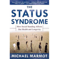 The Status Syndrome: How Social Standing Affects Our Health and Longevity