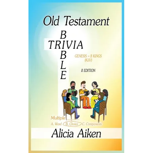 Old Testament Bible Trivia Genesis-II Kings Multiple Choice II Edition - Paperback
