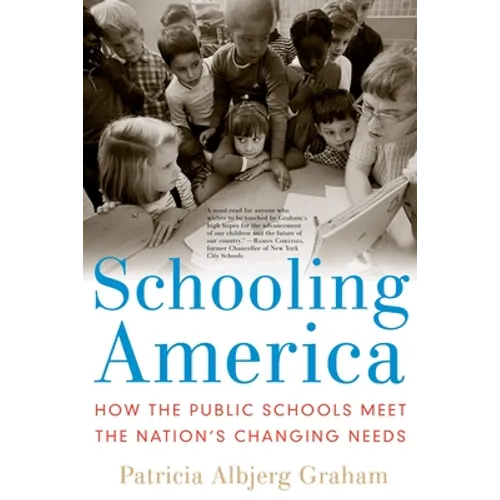 Schooling America: How the Public Schools Meet the Nation's Changing Needs - Paperback