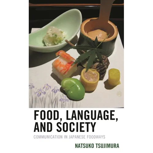 Food, Language, and Society: Communication in Japanese Foodways - Hardcover