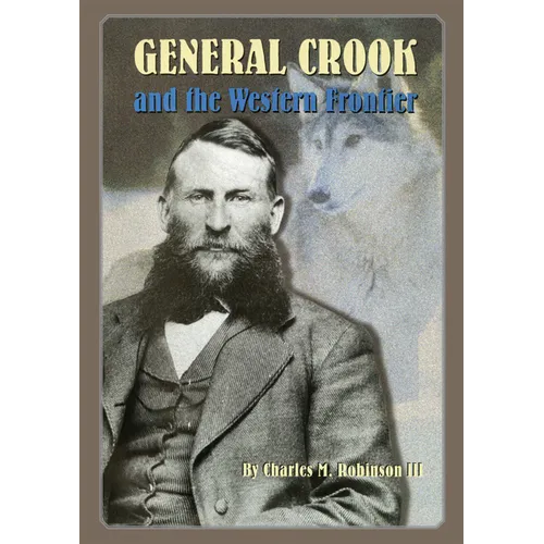 General George Crook and the Western Frontier - Hardcover