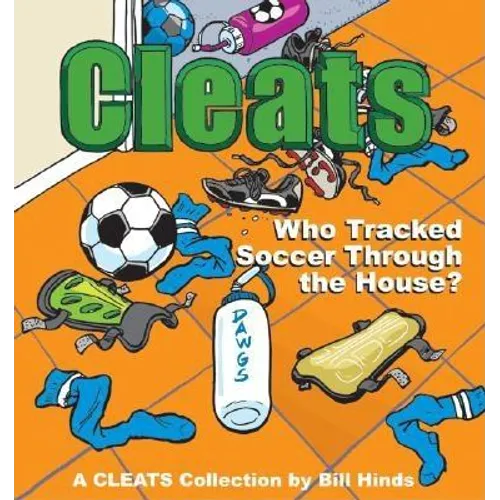 Cleats Who Tracked Soccer Through the House?: A Cleats Collection - Paperback