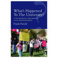 What's Happened To The University?: A sociological exploration of its infantilisation