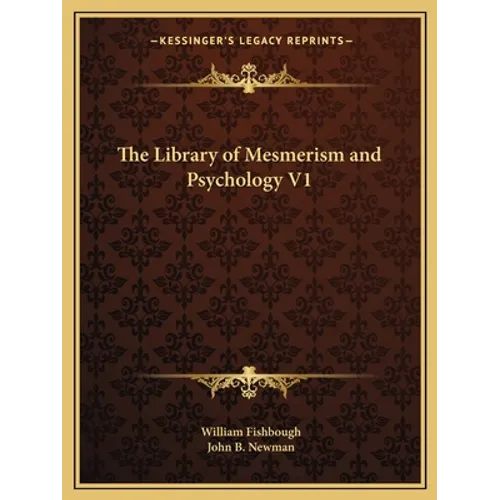The Library of Mesmerism and Psychology V1 - Paperback