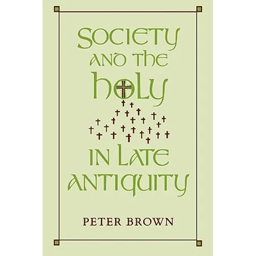 Society and the Holy in Late Antiquity - Paperback