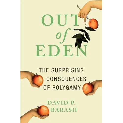 Out of Eden: The Surprising Consequences of Polygamy - Hardcover