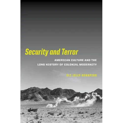Security and Terror: American Culture and the Long History of Colonial ...