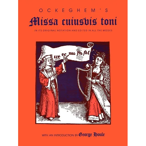 Ockeghem's Missa Cuiusvis Toni: In Its Original Notation and Edited in All the Modes - Paperback