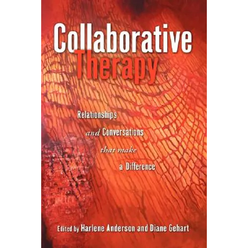 Collaborative Therapy: Relationships And Conversations That Make a Difference - Paperback