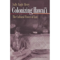 Colonizing Hawai'i: The Cultural Power of Law