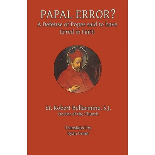 Papal Error?: A Defense of Popes Said to Have Erred in Faith - Paperback